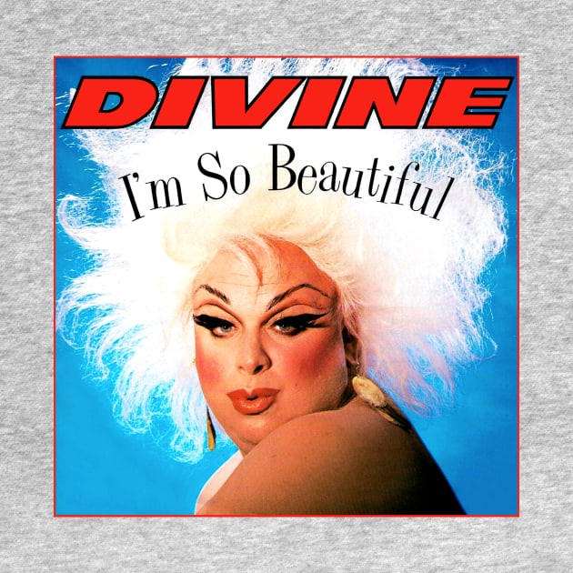 Divine "I'm So Beautiful" by Scum & Villainy